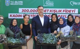 SİLİVRİ BELEDİYESİ’NDEN KADIN ÜRETİCİLERE 300.000 ADET FİDE