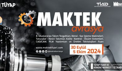 MAKTEK Avrasya Fuarı’nda şimdiden yerinizi ayırın!