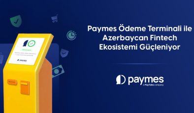 Büyüyen Azerbaycan Pazarında Paymes, Ödeme Terminali ile Fintech Ekosistemini Güçlendiriyor