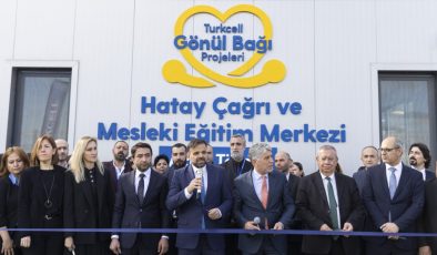 Turkcell Hatay’da Çağrı ve Mesleki Eğitim Merkezi’ni açtı
