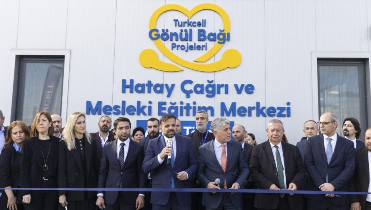 Turkcell Hatay’da Çağrı ve Mesleki Eğitim Merkezi’ni açtı
