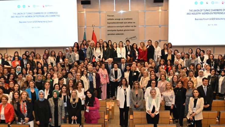 Türk dünyasından 400’ü aşkın kadın girişimci İstanbul’da buluştu