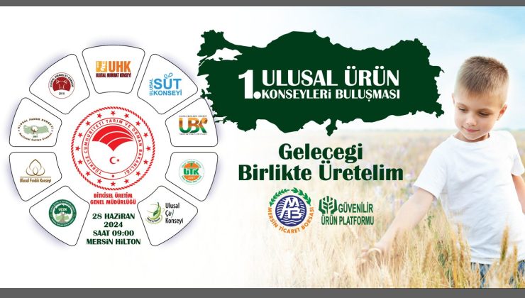 Ulusal Ürün Konseyleri Mersin’de bir araya geliyor