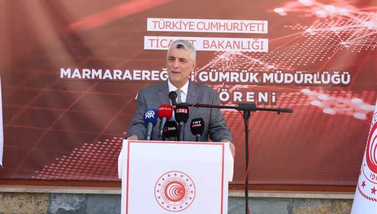 Ticaret Bakanı Bolat, Tekirdağ’da Marmaraereğlisi Gümrük Müdürlüğünün Açılışında Konuştu
