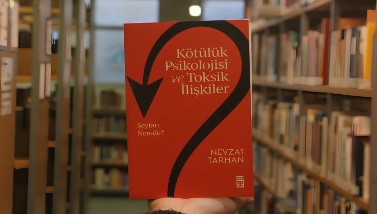 Prof. Dr. Nevzat Tarhan’dan yeni kitap: “Kötülük Psikolojisi ve Toksik İlişkiler”