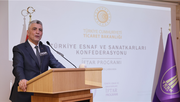 Ticaret Bakanı Ömer Bolat, TESK İftarında Esnaf ve Sanatkarlarla Bir Araya Geldi