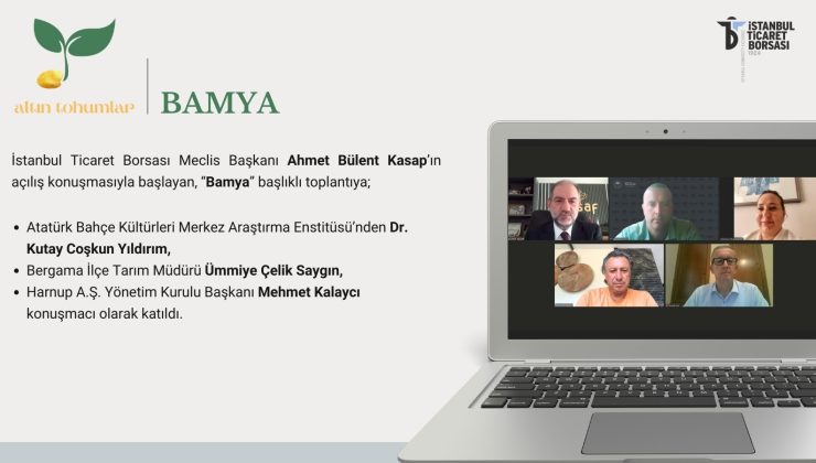 İSTANBUL TİCARET BORSASINDA BAMYA KONUŞULDU
