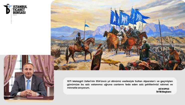 İSTİB Başkanı Ali Kopuz’dan Malazgirt Zaferi Açıklaması