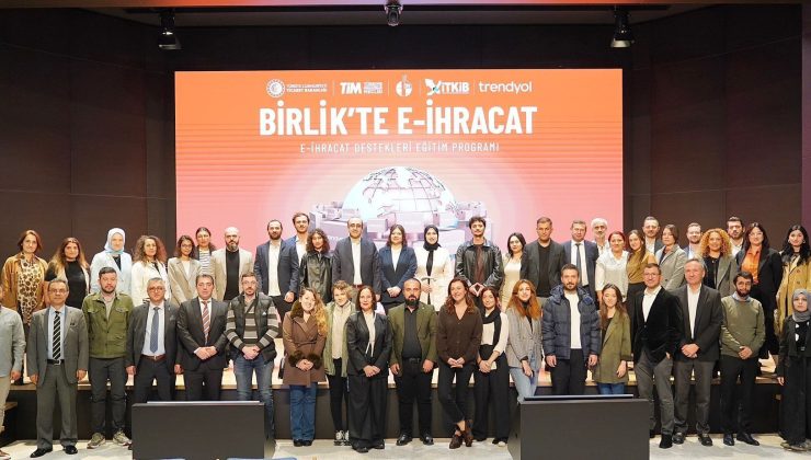 Birlik’te E-İhracat Programı ile Hedef E-İhracatta Bölgesel Güç Olmak