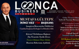 LONCA BUSINESS NETWORK TEMMUZ SAYISI, İŞ DÜNYASININ GÜNDEMİNİ MASAYA YATIRDI