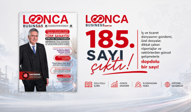 LONCA Business Network’ün 185. Sayısı Yayında: İş Dünyası LONCA’da Buluşuyor