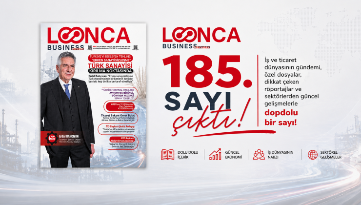 LONCA Business Network’ün 185. Sayısı Yayında: İş Dünyası LONCA’da Buluşuyor