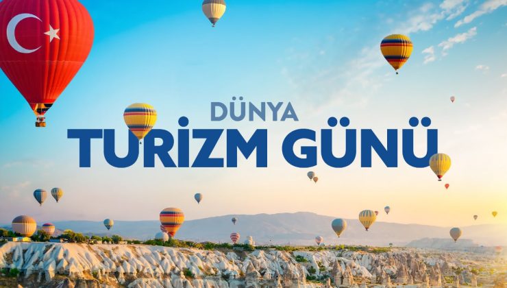 BAKAN ERSOY’DAN DÜNYA TURİZM GÜNÜ MESAJI