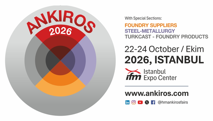 ANKIROS 2026 İSTANBUL’DA METALÜRJİ SEKTÖRÜNÜN DÜNYA VİTRİNİ OLACAK