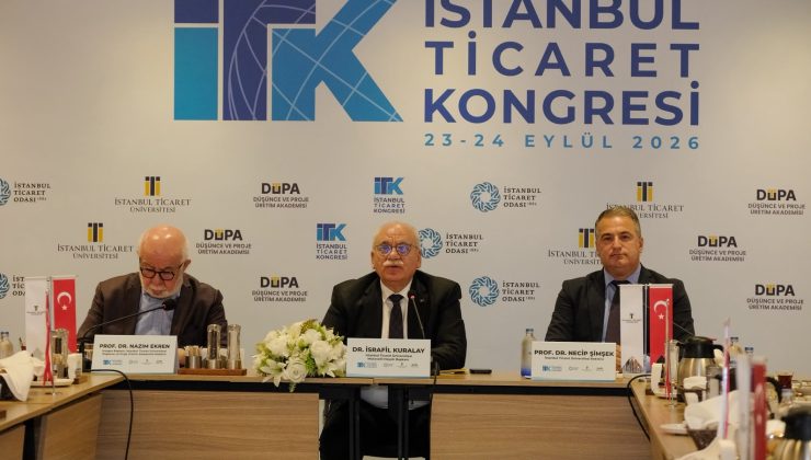 KÜRESEL TİCARETİN ROTASI İSTANBUL’DA ÇİZİLİYOR