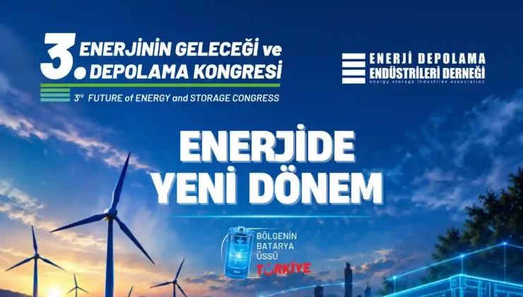 3. Enerjinin Geleceği ve Depolama Kongresi 8 Aralık’ta Ankara’da