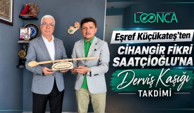 EŞREF KÜÇÜKATEŞ’TEN CİHANGİR FİKRİ SAATÇİOĞLU’NA “ÖNCE SEN” MESAJLI DERVİŞ KAŞIĞI