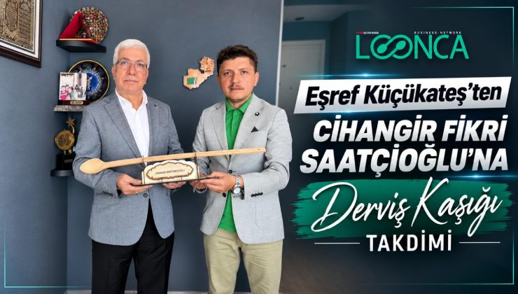 EŞREF KÜÇÜKATEŞ’TEN CİHANGİR FİKRİ SAATÇİOĞLU’NA “ÖNCE SEN” MESAJLI DERVİŞ KAŞIĞI