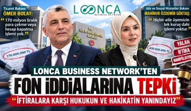 Lonca Business Network’ten Fon İddialarına Tepki: “İftiralara Karşı Hukukun ve Hakikatin Yanındayız”
