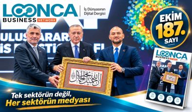 187. LONCA Business Network Ekim Sayısında: “Vizyoner Mesajlar ile Üretim Gücünden, Küresel Rekorlara İş Dünyasının Nabzı Tutuluyor”